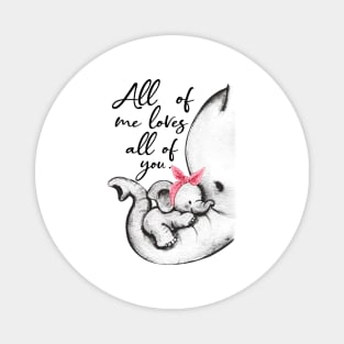 All Of Me Loves All Of You Elephant Lover Magnet